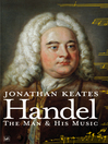 Handel (eBook): The Man & His Music
